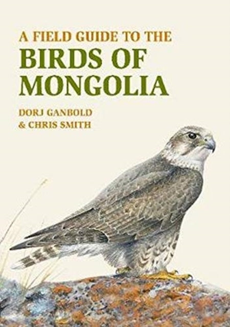 A Field Guide to the Birds of Mongolia-9781912081042