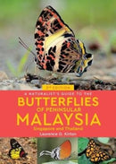 A Naturalist's Guide to the Butterflies of Peninsular Malaysia, Singapore & Thailand (3rd edition)-9781912081264
