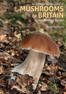 An Identification Guide to Mushrooms of Britain and Northern Europe (2nd edition)-9781912081370