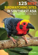 125 Best Bird Watching Sites in Southeast Asia-9781912081523