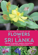 A Naturalist's Guide to the Flowers of Sri Lanka-9781912081554