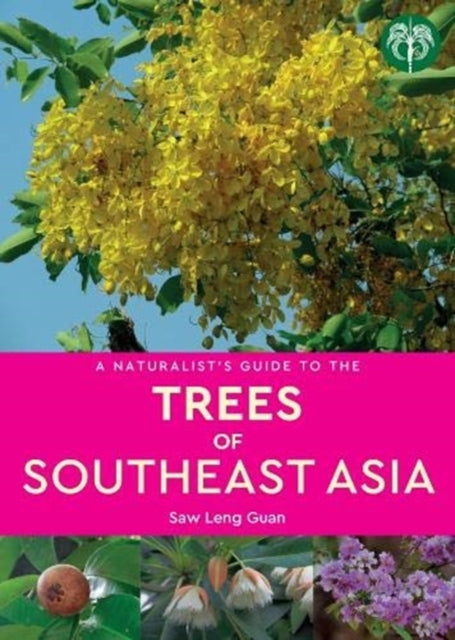 A Naturalist's Guide to the Trees of Southeast Asia-9781912081578