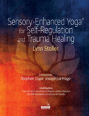Sensory-Enhanced Yoga(r) for Self-Regulation and Trauma Healing-9781912085132