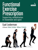 Functional Exercise Prescription : Supporting Rehabilitation in Movement and Sport-9781912085484