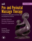 Pre- And Perinatal Massage Therapy : A Comprehensive Guide to Prenatal, Labor and Postpartum Practice-9781912085736