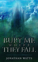 Bury Me Where They Fall-9781912092734