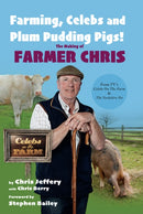 Farming, Celebs and Plum Pudding Pigs! The Making of Farmer Chris-9781912101382