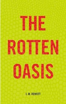 The Rotten Oasis-9781912107704