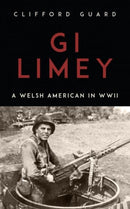 GI Limey : A Welsh-American in WWII-9781912109029