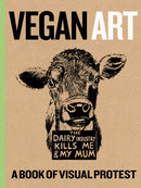 Vegan Art : A Book Of Visual Protest-9781912122301