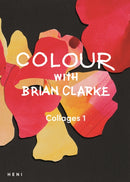 Colour with Brian Clarke: Collages 1-9781912122899