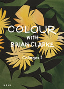 Colour with Brian Clarke: Collages 2-9781912122905