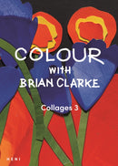 Colour with Brian Clarke: Collages 3-9781912122912