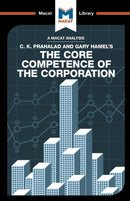 An Analysis of C.K. Prahalad and Gary Hamel's The Core Competence of the Corporation-9781912127122