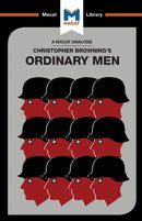 An Analysis of Christopher R. Browning''s Ordinary Men