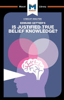 An Analysis of Edmund Gettier''s Is Justified True Belief Knowledge?