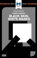 An Analysis of Frantz Fanon's Black Skin, White Masks-9781912127528