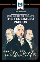 An Analysis of Alexander Hamilton, James Madison, and John Jay's The Federalist Papers-9781912127634