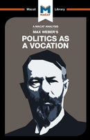 An Analysis of Max Weber's Politics as a Vocation-9781912127672