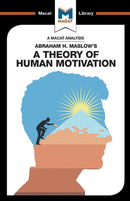 An Analysis of Abraham H. Maslow''s A Theory of Human Motivation
