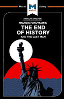 An Analysis of Francis Fukuyama''s The End of History and the Last Man