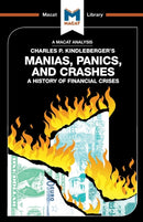 An Analysis of Charles P. Kindleberger''s Manias, Panics, and Crashes
