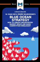 An Analysis of W. Chan Kim and Renée Mauborgne''s Blue Ocean Strategy