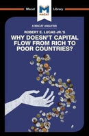 An Analysis of Robert E. Lucas Jr.'s Why Doesn't Capital Flow from Rich to Poor Countries?-9781912128433