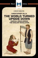 An Analysis of Christopher Hill's The World Turned Upside Down : Radical Ideas During the English Revolution-9781912128440