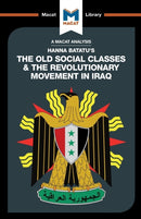An Analysis of Hanna Batatu''s The Old Social Classes and the Revolutionary Movements of Iraq