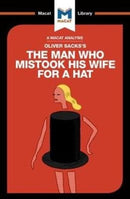An Analysis of Oliver Sacks''s The Man Who Mistook His Wife for a Hat and Other Clinical Tales