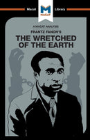 An Analysis of Frantz Fanon's The Wretched of the Earth-9781912128532
