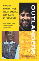 OUTLANDERS: Hidden Narratives from Social Workers of Colour (from Black & other Global Majority Communities)-9781912130566