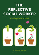 The Reflective Social Worker - A little practical book-9781912130962