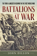 Battalions at War : The York & Lancaster Regiment in the First World War-9781912174058
