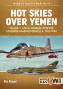 Hot Skies Over Yemen: Aerial Warfare Over the Southern Arabian Peninsula Volume 1 : 1962-1994-9781912174232
