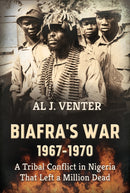 Biafra's War 1967-1970 : A Tribal Conflict in Nigeria That Left a Million Dead-9781912174720