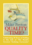 Quality Time? – Celebrating 50 years of sailing & the life of `The world`s greatest yachting cartoonist`