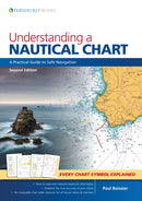 Understanding a Nautical Chart -  2e : A Practical Guide to Safe Navigation-9781912177073