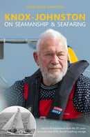 Knox–Johnston on Seamanship & Seafaring – Lessons & experiences from the 50 years since the start of his record breaking voyage