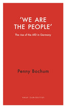 We are the People – The Rise of the AfD in Germany