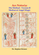 Ars Notoria : The Method - Version B: Mediaeval Angel Magic-9781912212286