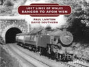 Lost Lines of Wales: Bangor to Afon Wen-9781912213115