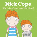 No, I Don''t Wanna Do That