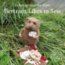 Celestine and the Hare: Bertram Likes to Sew-9781912213610