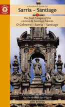 A Pilgrim's Guide to Sarria - Santiago : The last 7 stages of the Camino de Santiago Frances O Cebreiro - Sarria - Santiago-9781912216352