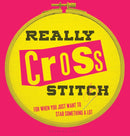 Really Cross Stitch : For When You Just Want to Stab Something a Lot-9781912217045