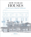 How to Read Houses : A Crash Course in Domestic Architecture-9781912217113