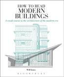 How to Read Modern Buildings : A Crash Course in the Architecture of the Modern Era-9781912217281