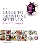 The Guide to Gemstone Settings : Styles and Techniques-9781912217540